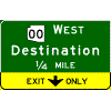 Pull-Through - (Optional Cardinal Direction{s}) + Route Shield(s) / 1 Destination / Distance / Down Arrow(s) In Yellow Exit Only Sub-Panel sign