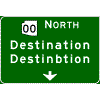 Pull-Through - (Optional Cardinal Direction{s}) + Route Shield(s) / 2 Destinations / Down Arrow(s) sign