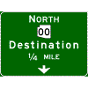 Pull-Through - Cardinal Direction(s) / Route Shield(s) / 1 Destination / Distance / Down Arrow(s) sign