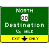 Pull-Through - Cardinal Direction(s) / Route Shield(s) / 1 Destination / Distance / Down Arrow(s) In Yellow Exit Only Sub-Panel sign