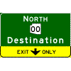 Pull-Through - Cardinal Direction(s) / Route Shield(s) / 1 Destination / Down Arrow(s) In Yellow Exit Only Sub-Panel sign