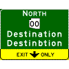 Pull-Through - Cardinal Direction(s) / Route Shield(s) / 2 Destinations / Down Arrow(s) In Yellow Exit Only Sub-Panel sign