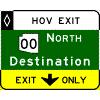 HOV Pull-Through - (Optional Cardinal Direction{s}) + Route Shield(s) / Destination / Down Arrow In Yellow Exit Only Sub-Panel sign