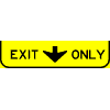 EXIT ONLY plaque for use below advance guide sign - see signs with Exit Only plaques above sign