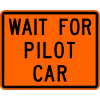 Wait For Pilot Car sign