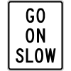 Go On Slow Sign