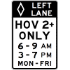 Left Lane HOV 2+ (Days & Times) Sign