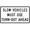 Slow Vehicles Use Turnout Ahead Sign