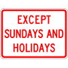 Except Sundays And Holidays Sign
