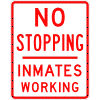 No Stopping Inmates Working Sign