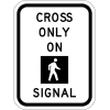 Cross Only On Ped Signal Sign