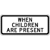 When Children Are Present sign
