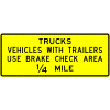 Trucks - Vehicles with Trailers Use Brake Check Area (Distance) sign