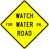 Watch For Water On Road sign