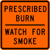 Prescribed Burn Watch For Smoke sign