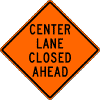 Center Lane Closed Ahead sign