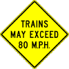 Trains May Exceed 80 MPH sign