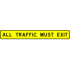 All Traffic Must Exit (plaque) sign