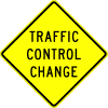 Traffic Control Change sign
