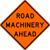 Road Machinery Ahead sign