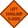 (Left/Right) Shoulder Closed sign